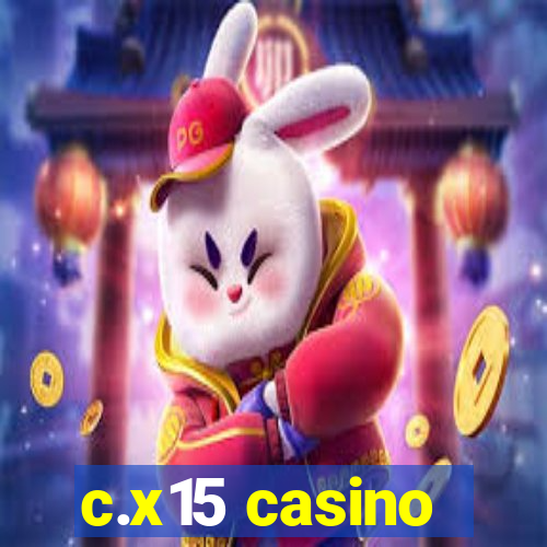 c.x15 casino